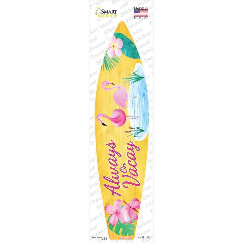 SB-197s-M Always on Vacation Novelty Surfboard Sticker Decal - Medium