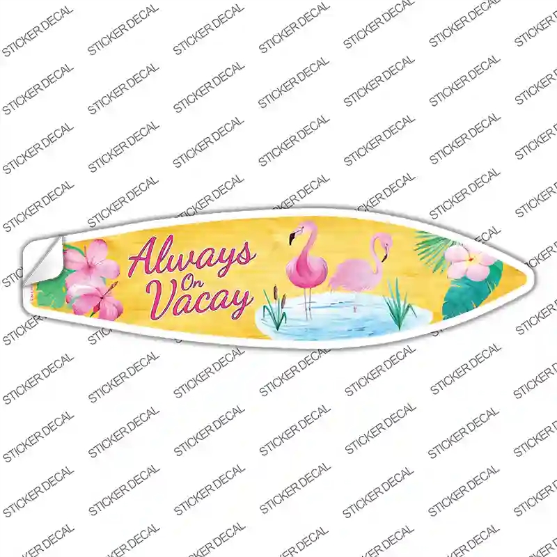 SB-197s-S Always on Vacation Novelty Surfboard Sticker Decal - Small