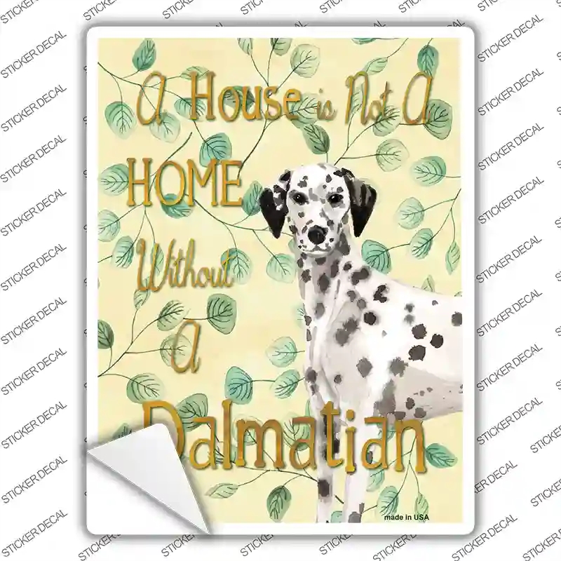 P-1979s-XL Not A Home Without A Dalmatian Novelty Rectangle Sticker Decal - Extra Large