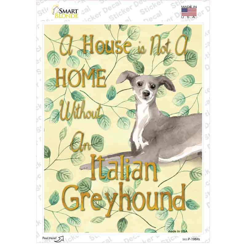 P-1984s-M Not A Home Without A Italian Greyhound Novelty Rectangle Sticker Decal - Medium