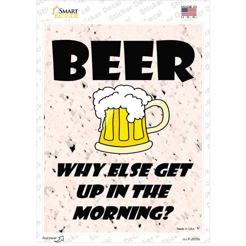 P-2070s-M Beer Why Else Novelty Rectangle Sticker Decal - Medium