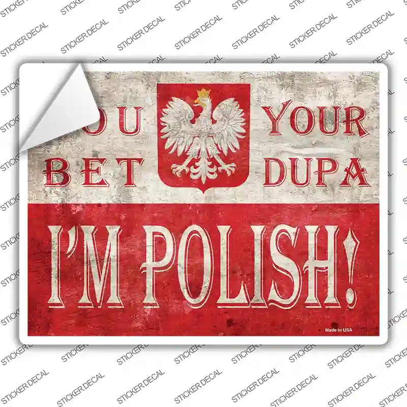 P-2393s-S You Bet Im Polish Novelty Rectangle Sticker Decal - Small