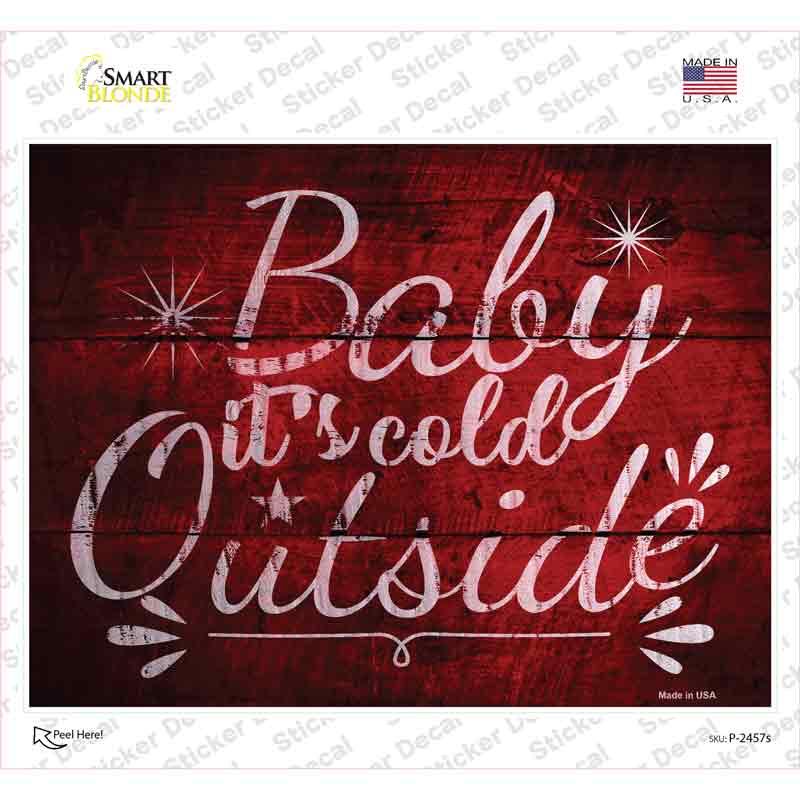 P-2457s-M Baby Its Cold Outside Novelty Rectangle Sticker Decal - Medium