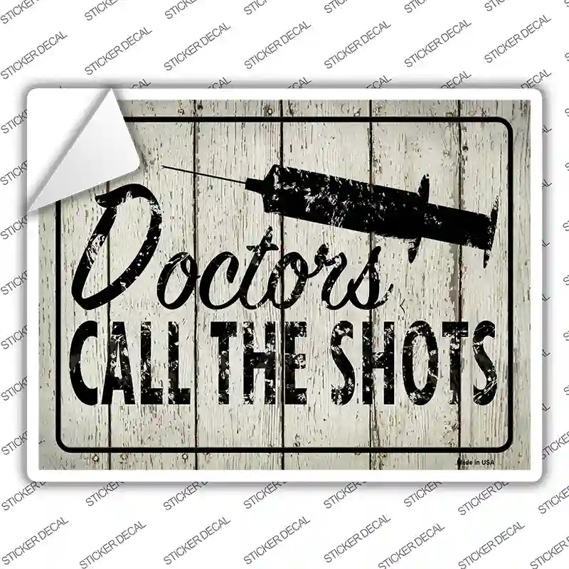 P-2855s-S Doctors Call the Shots Novelty Rectangle Sticker Decal - Small