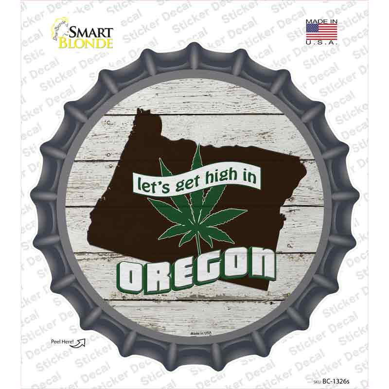 BC-1326s-M Lets Get High in Oregon Novelty Bottle Cap Sticker Decal - Medium