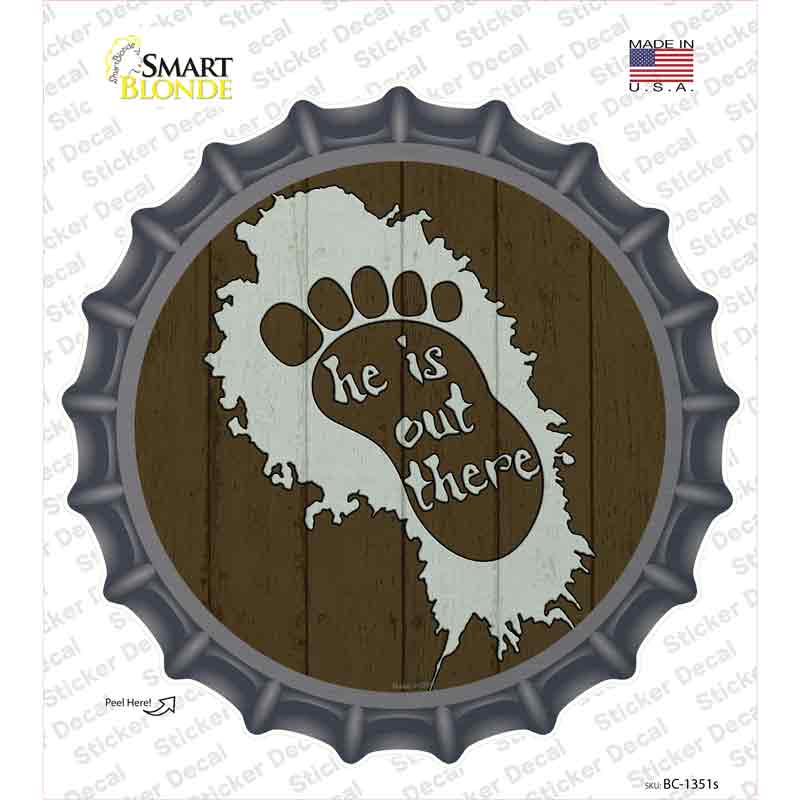 BC-1351s-M He is Out There Novelty Bottle Cap Sticker Decal - Medium