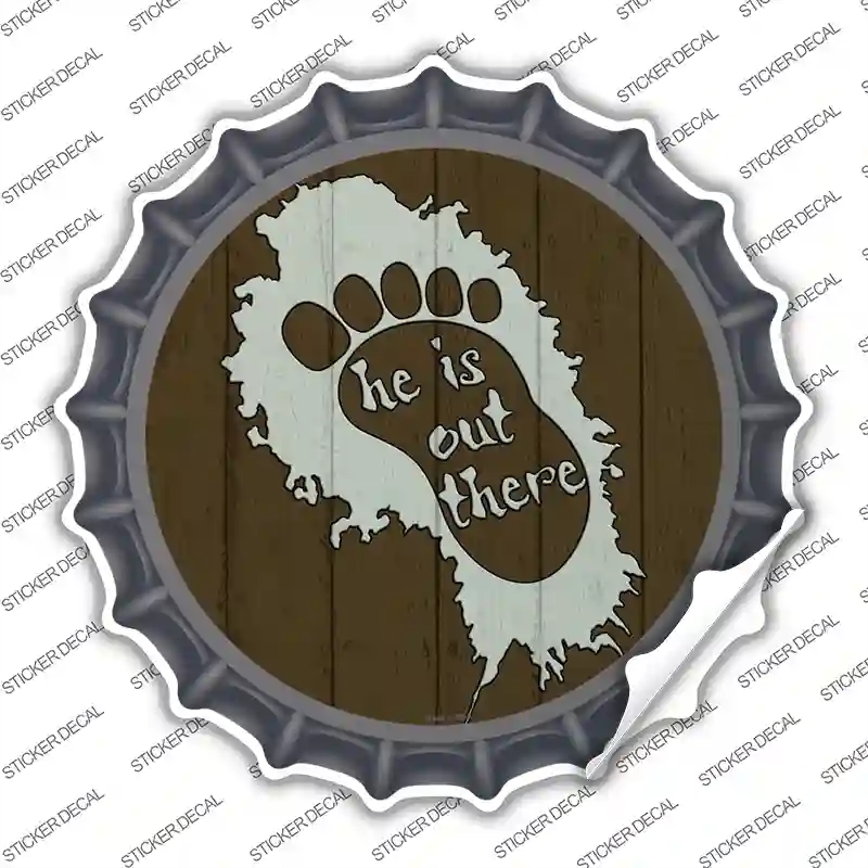 BC-1351s-XL He is Out There Novelty Bottle Cap Sticker Decal - Extra Large