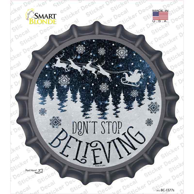 BC-1577s-M Dont Stop Believing Snow Novelty Bottle Cap Sticker Decal - Medium