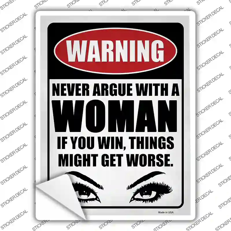 P-4024s-S Never Argue with A Woman Novelty Rectangle Sticker Decal - Small