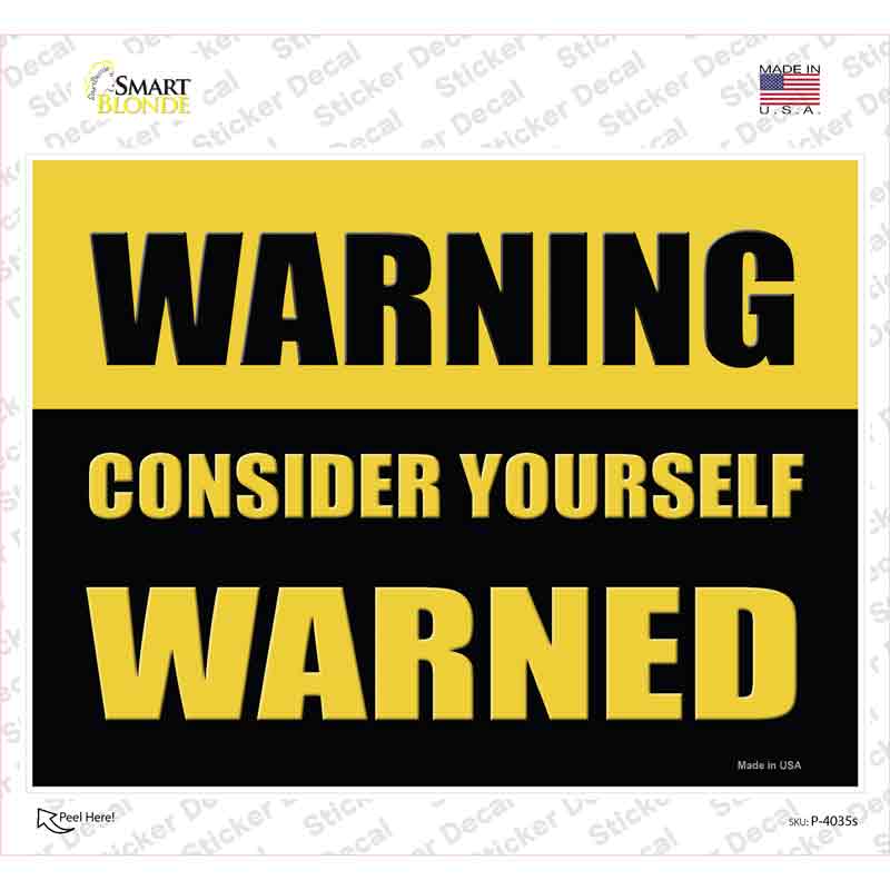 P-4035s-M Consider Yourself Warned Novelty Rectangle Sticker Decal - Medium