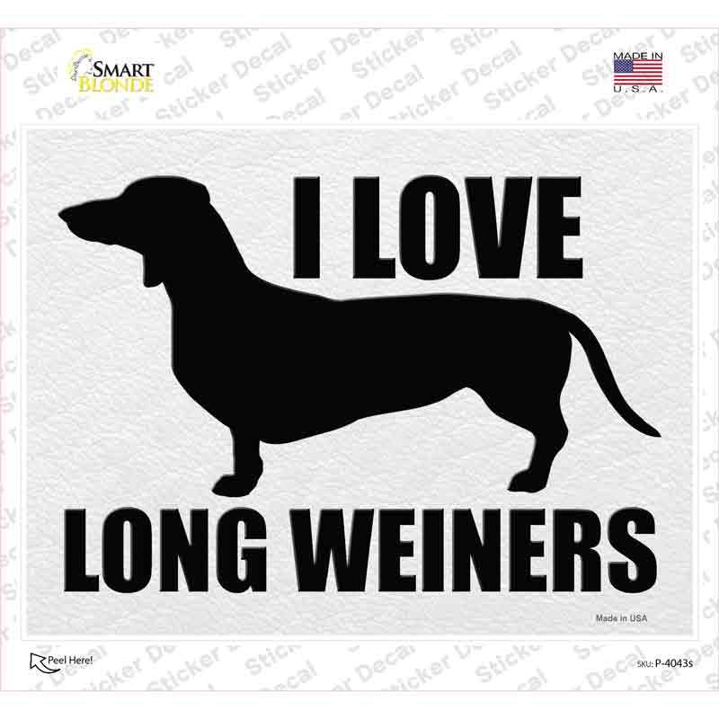 P-4043s-M I Love Long Weiners Novelty Rectangle Sticker Decal - Medium