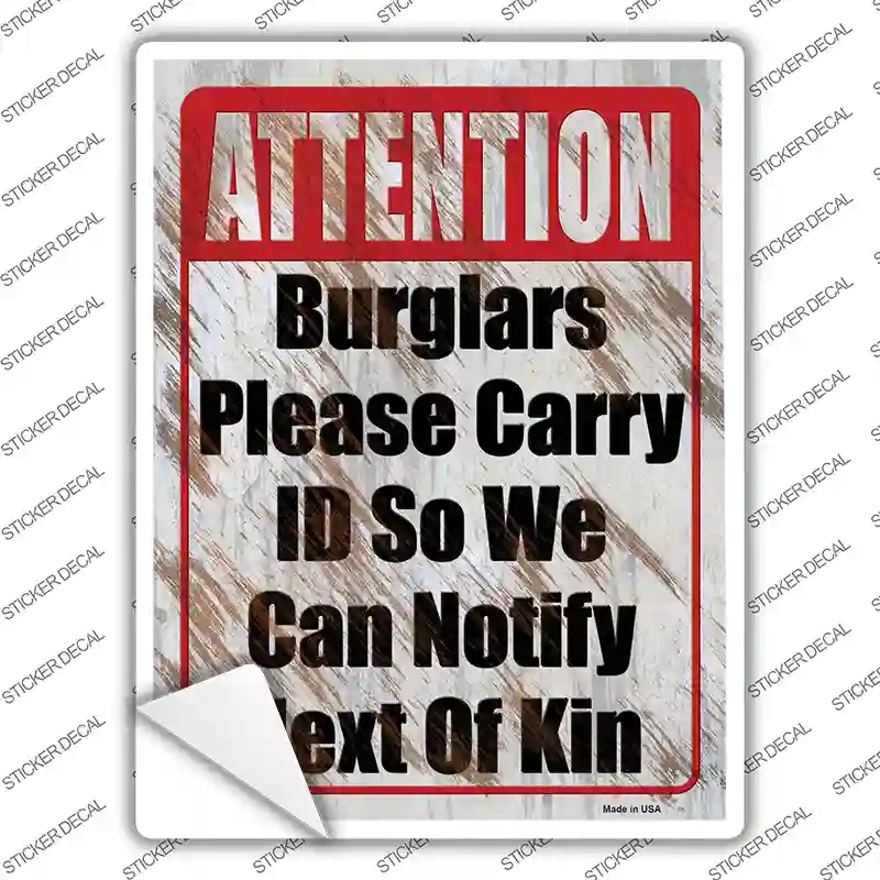P-4058s-XL Burglars Please Carry ID Novelty Rectangle Sticker Decal - Extra Large