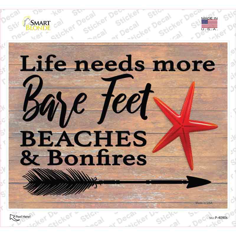P-4090s-M Life Needs More Bare Feet Novelty Rectangle Sticker Decal - Medium