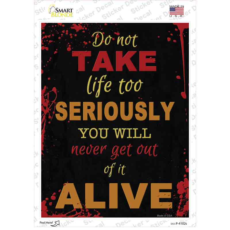P-4102s-M Do Not Take Life too Seriously Novelty Rectangle Sticker Decal - Medium