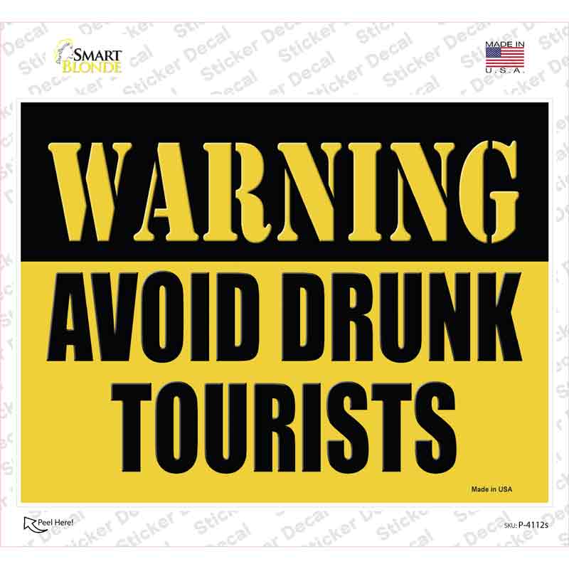 P-4112s-M Warning Avoid Drunk Tourists Novelty Rectangle Sticker Decal - Medium
