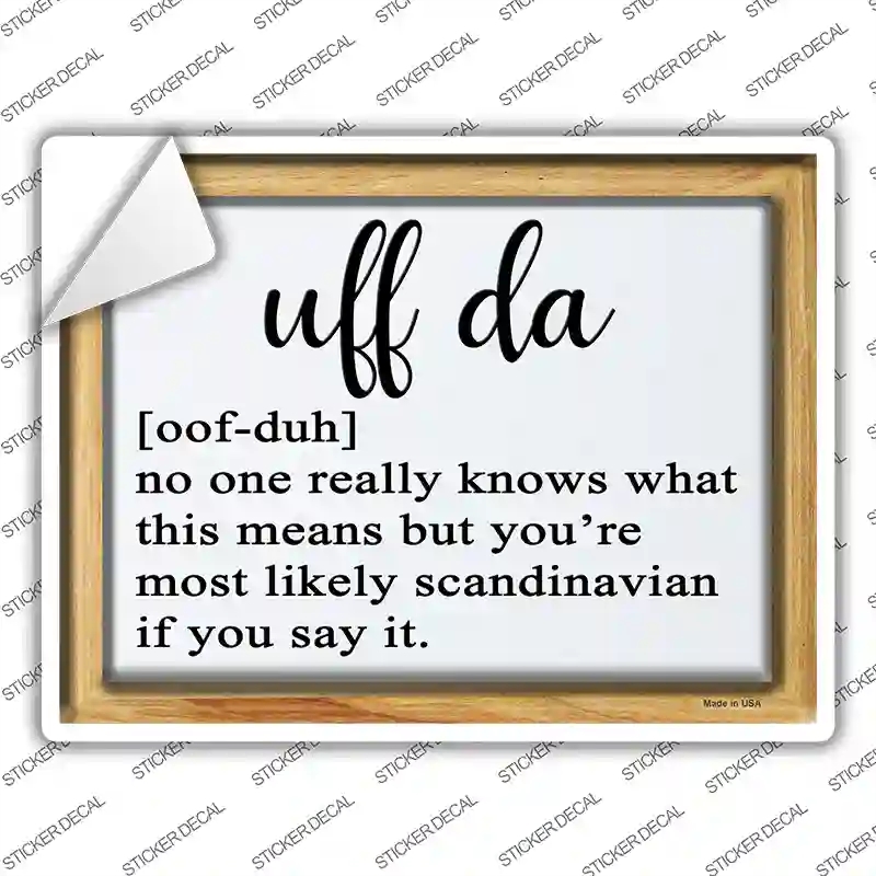 P-4123s-S Uff Da Meaning Novelty Rectangle Sticker Decal - Small