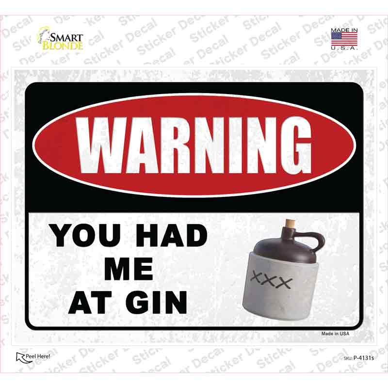 P-4131s-M Warning You Had Me At Gin Novelty Rectangular Sticker Decal - Medium