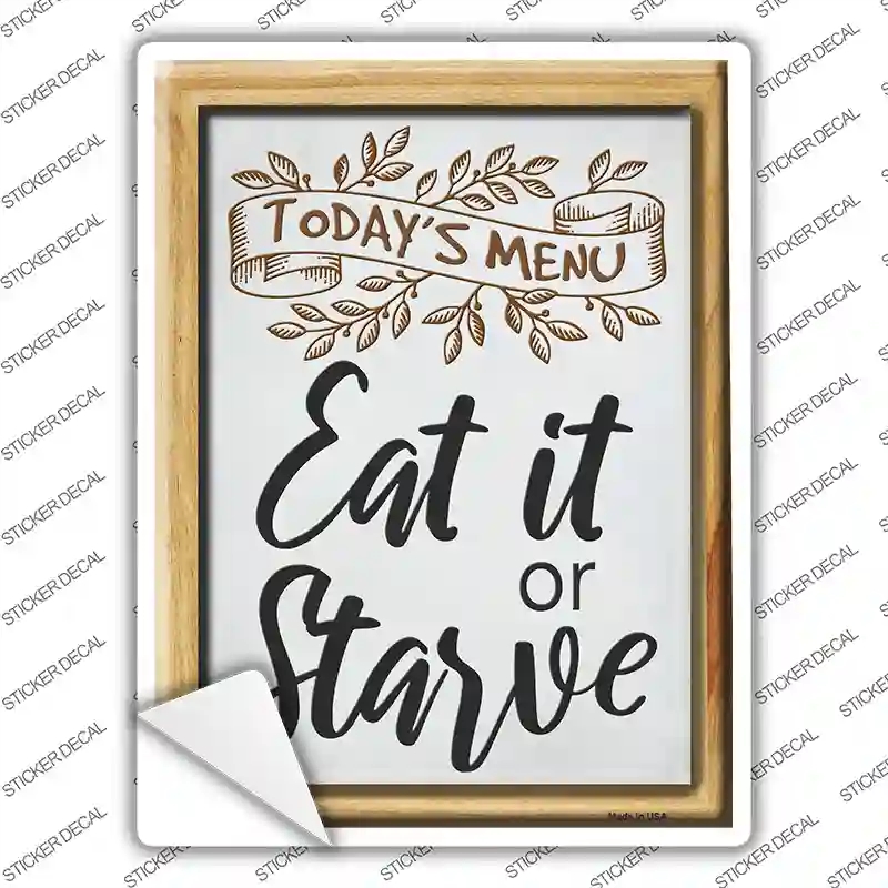 P-4163s-L Todays Menu Eat or Starve Novelty Rectangle Sticker Decal - Large