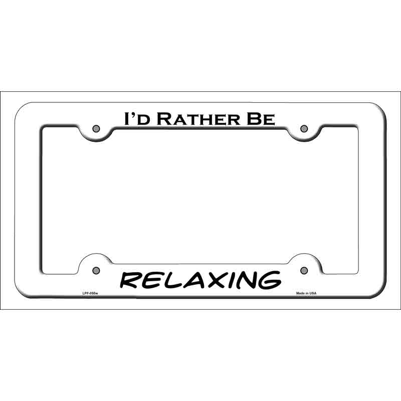 LPF-055w 12 x 6 in. Relaxing Novelty Metal License Plate Frame, White