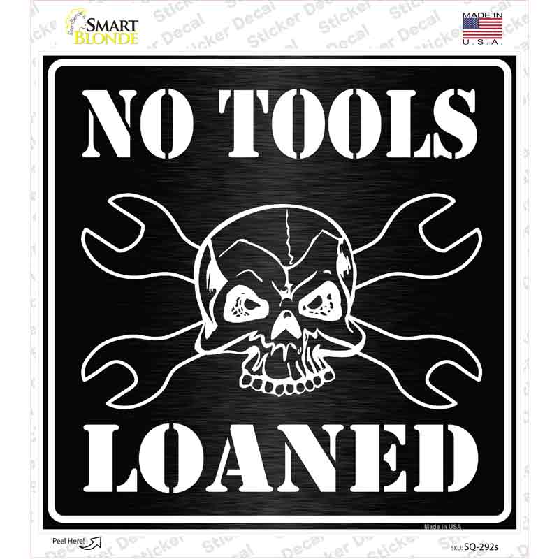 SQ-292s-M No Tools Loaned Novelty Square Sticker Decal - Medium