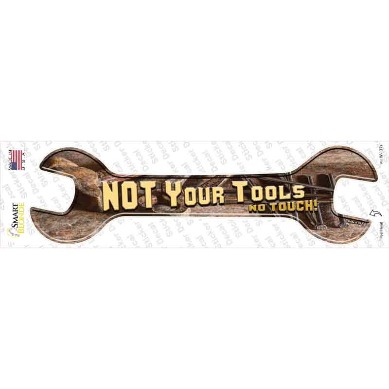 W-137s-M Not Your Tools Novelty Wrench Sticker Decal - Medium