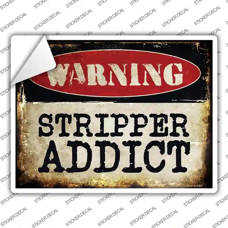 P-1347s-S Stripper Addict Novelty Rectangle Sticker Decal - Small