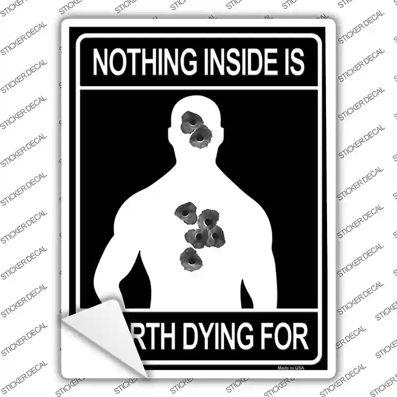 P-1429s-S Nothing Inside Worth Dying Novelty Rectangle Sticker Decal - Small