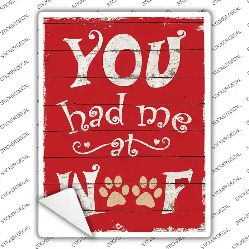 P-1430s-S Had Me At Woof Novelty Rectangle Sticker Decal - Small