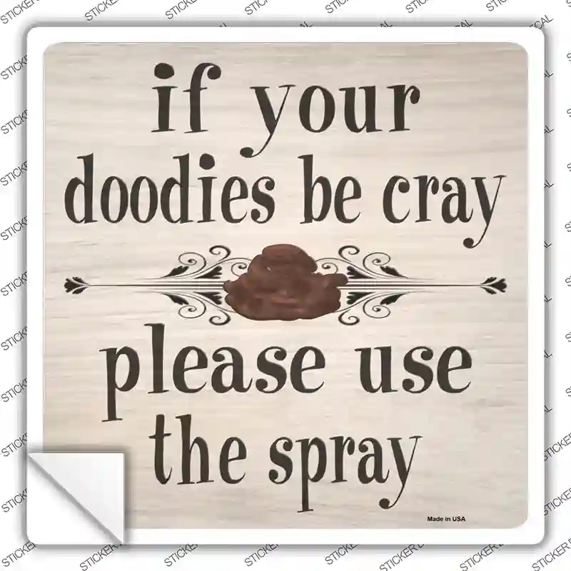 SQ-1141s-S Doodies Be Crazy Use Spray Novelty Square Sticker Decal - Small
