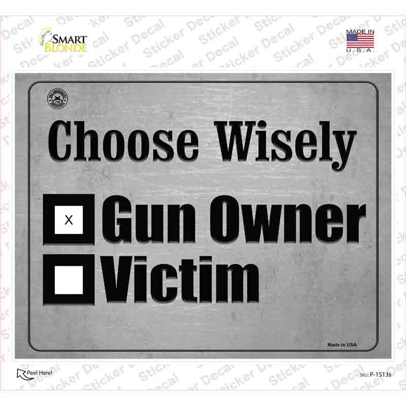P-1513s-M Choose Wisely Novelty Rectangle Sticker Decal - Medium