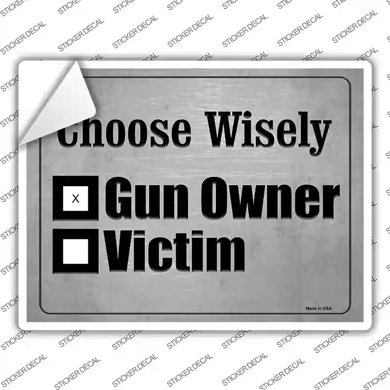 P-1513s-XL Choose Wisely Novelty Rectangle Sticker Decal - Extra Large