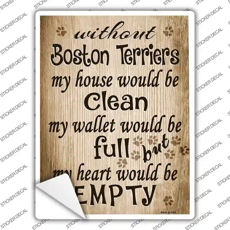 P-1537s-S Without Boston Terriers My House Would Be Clean Novelty Rectangle Sticker Decal - Small