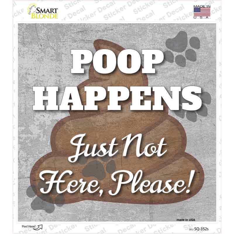 SQ-352s-M Poop Happens Novelty Square Sticker Decal - Medium
