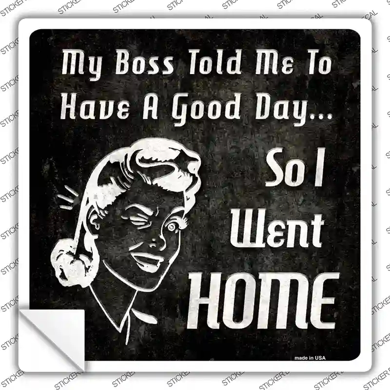 SQ-475s-S So I Went Home Novelty Square Sticker Decal - Small