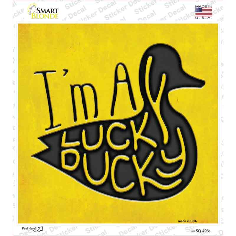 SQ-498s-M Im A Lucky Ducky Novelty Square Sticker Decal - Medium