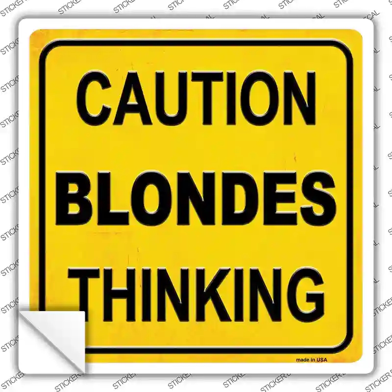 SQ-562s-L Caution Blondes Thinking Novelty Square Sticker Decal - Large