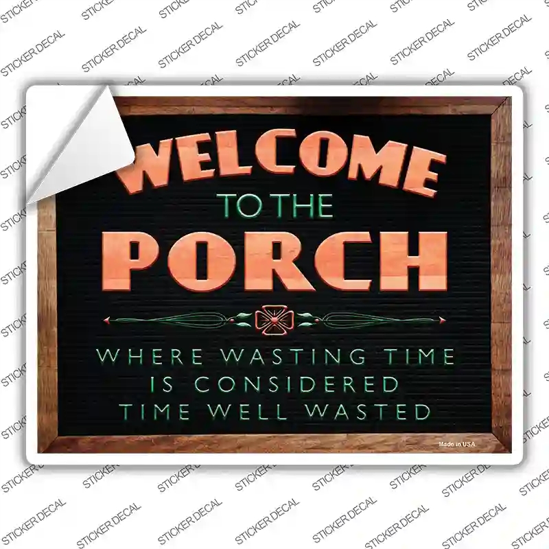 P-2404s-L Welcome to the Porch Novelty Rectangle Sticker Decal - Large
