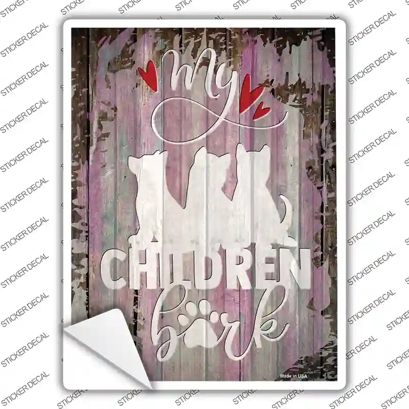 P-3629s-L My Children Bark Novelty Rectangle Sticker Decal - Large
