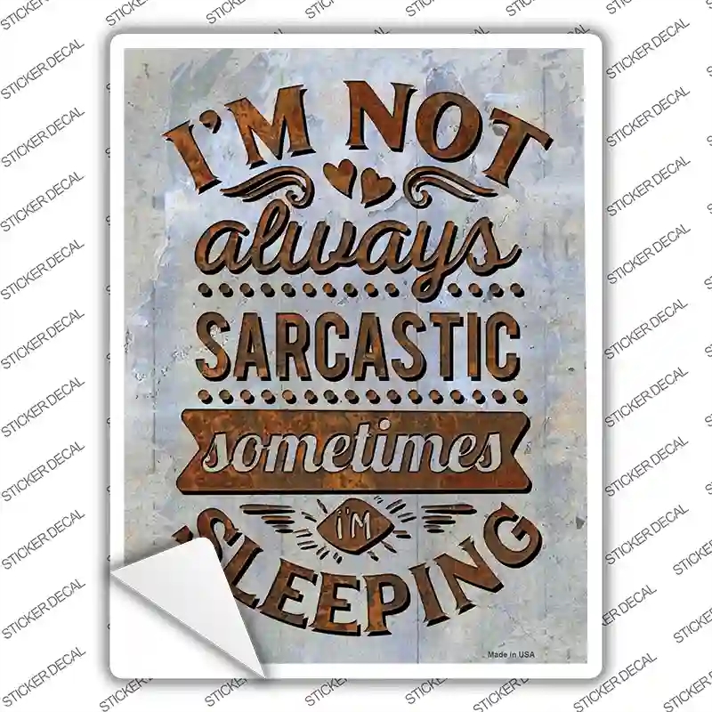 P-3649s-S Sometimes Im Sleeping Novelty Rectangle Sticker Decal - Small