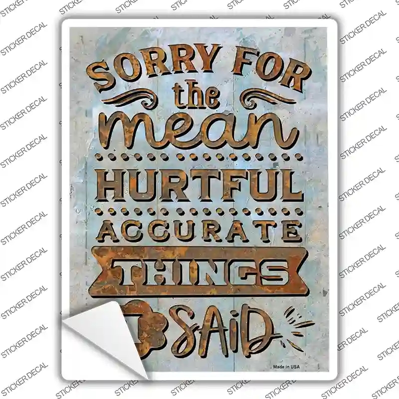 P-3657s-S Sorry for the Things I Said Novelty Rectangle Sticker Decal - Small