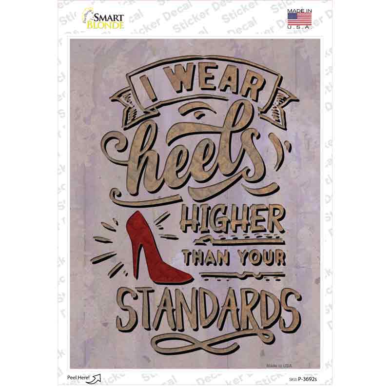 P-3692s-M Higher Than Your Standards Novelty Rectangle Sticker Decal - Medium
