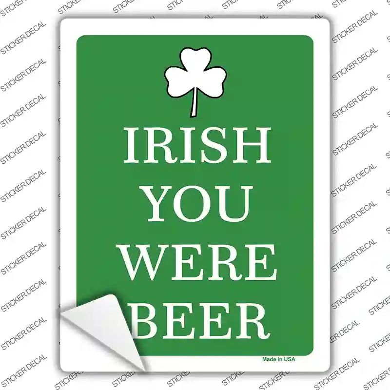 P-375s-S Irish You Were Beer Novelty Rectangle Sticker Decal - Small