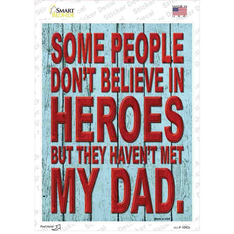 P-1092s-M Dont Believe in Heroes Novelty Rectangle Sticker Decal - Medium