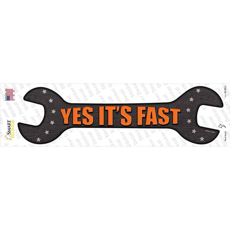 W-091s-M Yes Its Fast Novelty Wrench Sticker Decal - Medium