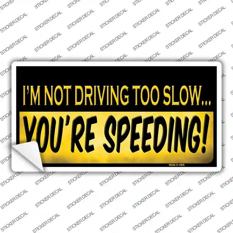 LP-1179s-L You Are Speeding Novelty Sticker Decal - Large