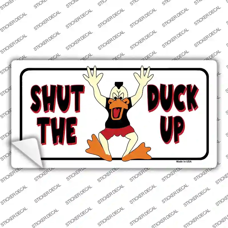 LP-1241s-XL Shut the Duck Up Novelty Sticker Decal - Extra Large