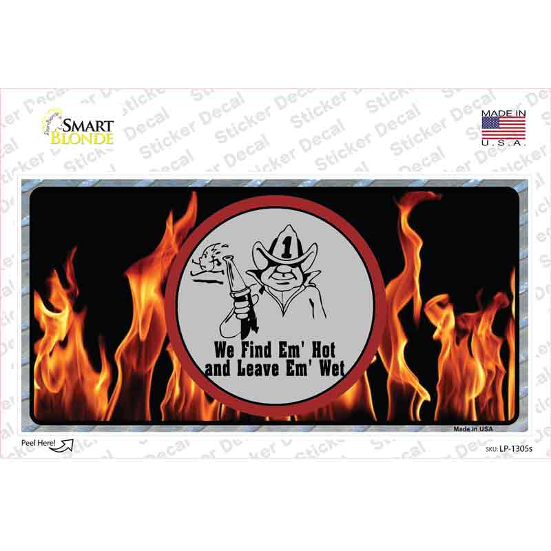 LP-1305s-M Find Hot Leave Wet Firefighter Novelty Sticker Decal - Medium