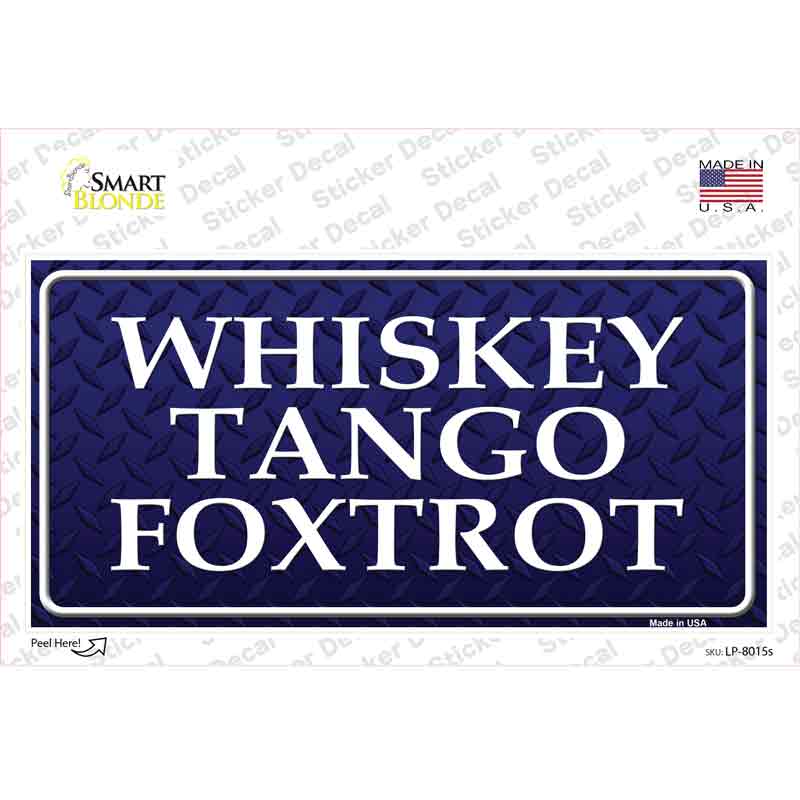 LP-8015s-M Whiskey Tango Foxtrot Novelty Sticker Decal - Medium