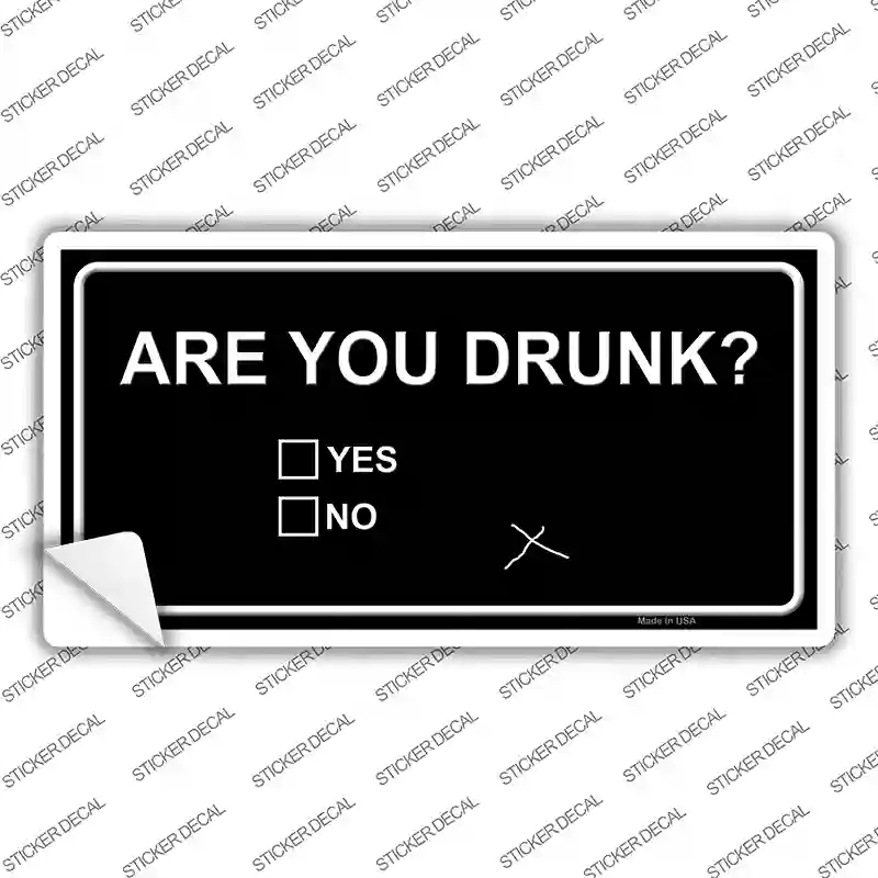 LP-8275s-XL Are You Drunk Novelty Sticker Decal - Extra Large