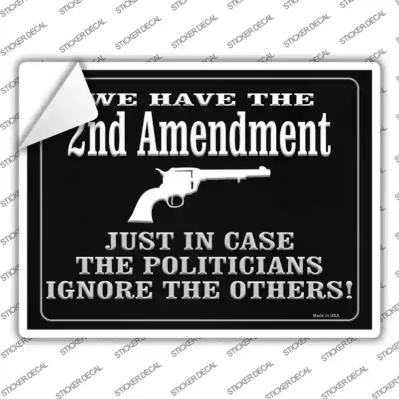 P-1496s-S We Have the 2nd Amendment Just in Case Novelty Rectangle Sticker Decal - Small